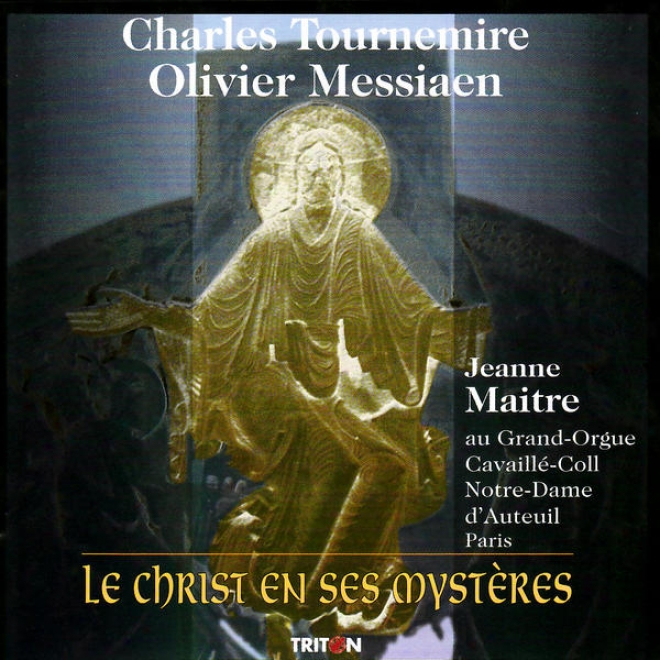 "tournemire: Sept Chorals-poã¸mes Pour Les Sept Paroles Du Christ, Choral-improvisation Sue Le ""victimã¦ Paschali"" - Messiaen: L'as"