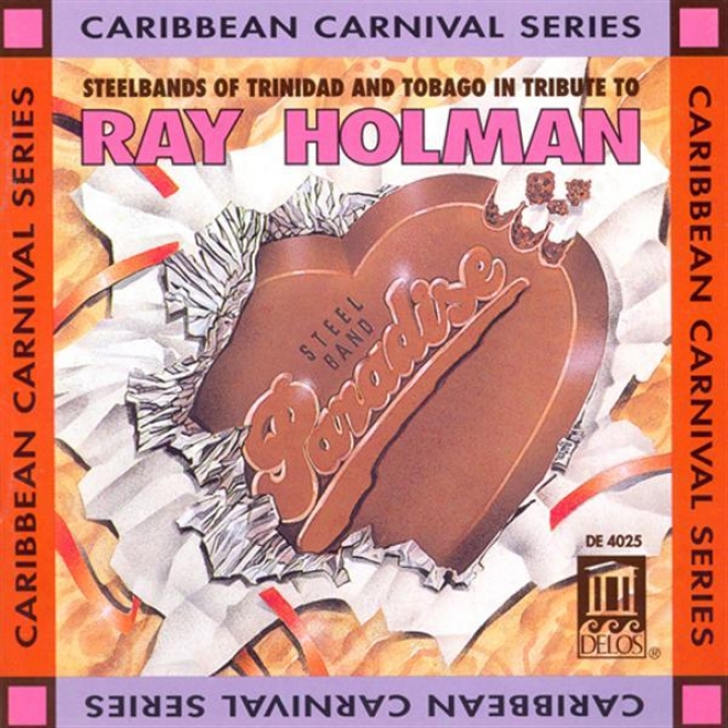 Trinidad And Tobago Tribute To Ray Holman - Steelbands Of Trinidad And Tobago