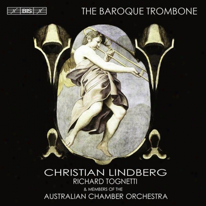 Trombone Recital: Lindberg, Christian - Castello, D. / Speer, D. / Frescobaldi, G.a. / Biber, H.i.f. Von / Cesare, G. (the Baroque