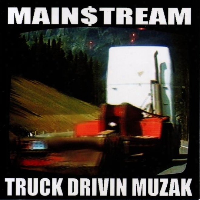 Truck Drivin Muzak Volumes 1&2: Vol:1 (tracks 1-8) 1999-2001 Vol:2 (tracks 9-16) 2002-2003