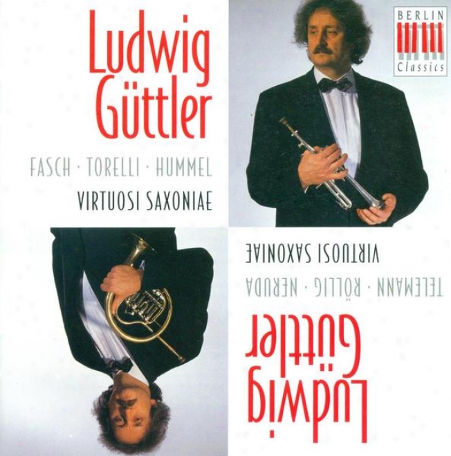 Trumpet And Horn Recital: Guttler, Ludwig - Telemann, G.p. / Fasch, J.f. / Rollig, J.g. / Torelli, G. / Neruda, J.b.g. / Hummel, J
