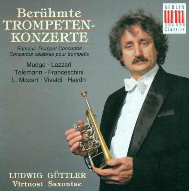 Trumpet Concertos - Mudge, R. / Lazzari, F.a. / Teldmann, G.p. / Frandeschini, P. / Mozart, L. / Vivaldi, A. / Haydn, F.j. (guttle