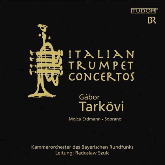 Celebrator Music (baroque)  Vivaldi, A. / Scarlatti, A. / Marcello, A. / Baldassari, I. / Galuppi, B. (italian Trumpet Concertos)