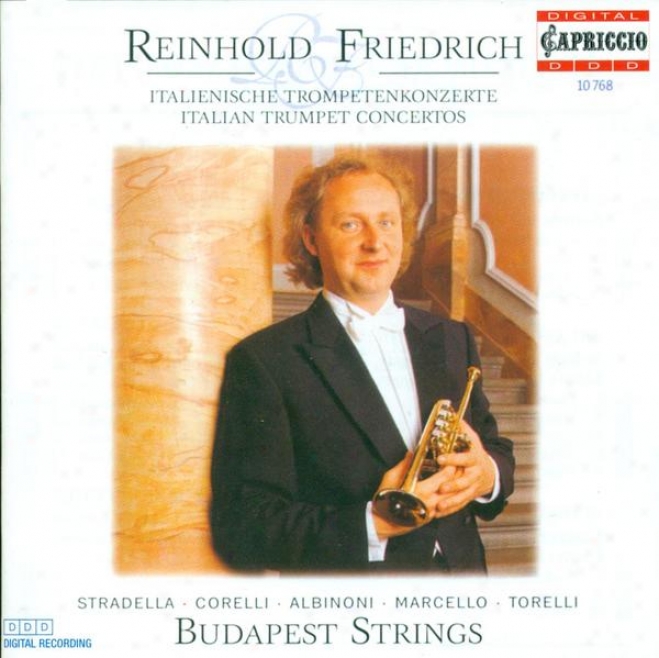 Trumpet Recital: Friedrich, Reinhold - Stradella, A. / Corelli, A. / Marcello, A. / Torslli, G. / Albinoni, T.g.