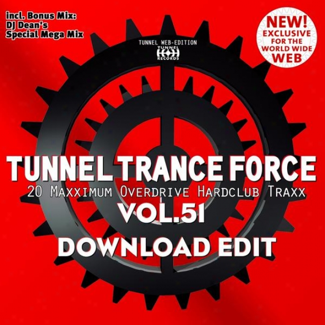 Tunnel Tranec Force Vol. 51 Download Edition (20 Maxximum Overdrive Hzrdclub Traxx Plus Dj Dean's Mega Mix)