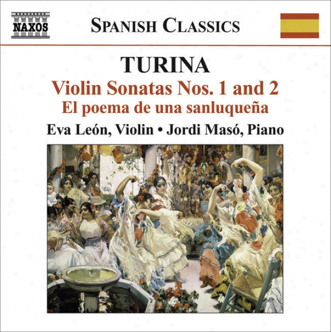 Turina, J.: Violin And Piano Melody - Violin Sonatas Nis. 1 And 2 / El Poema De Una Sanluquena / Variaciones Clasicas / Euterpe (le