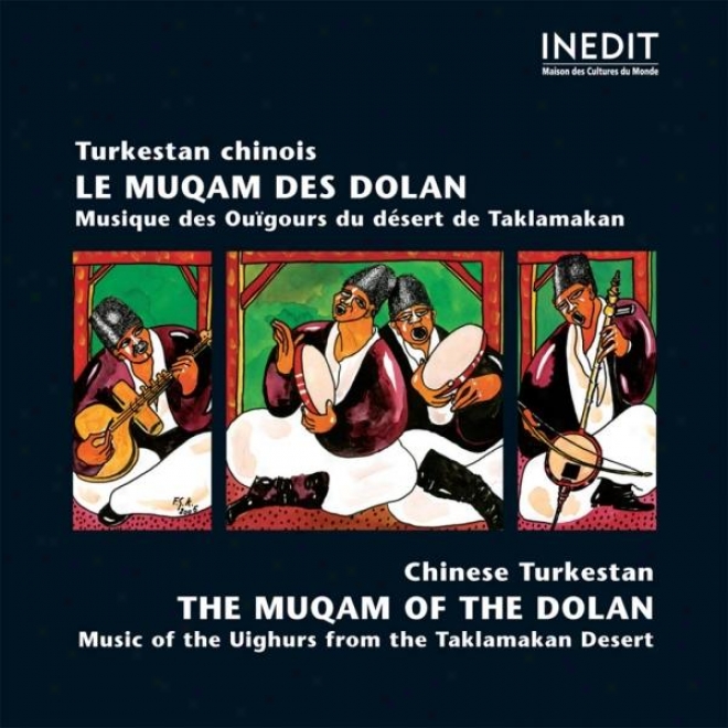Turkestan Chinois. Le Muqam Des Dolan / Chinese Turkestan. The Muqam Of The Dolan