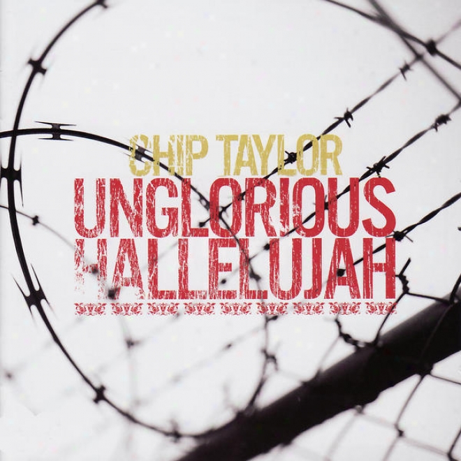 Unglorious Hallelujah - Red, Red, Rose & Other Songs Of Love, Pain, & Destruction