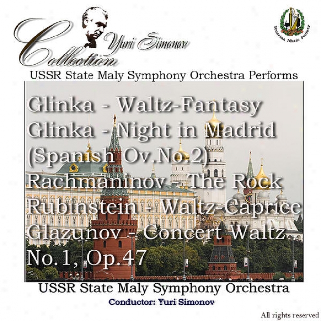 Ussr State Maly Symphony Orchestra Performs Glinka, Rachmaninov, Rubenstein & Glazunov