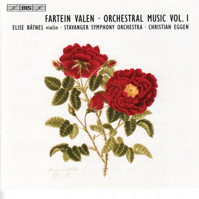 Valen: Symphony No. 1 / Violin Concerto / Pastorale / Sonetto Di Michelangelo / Cantico Di Ringraziamento (vol. 1)