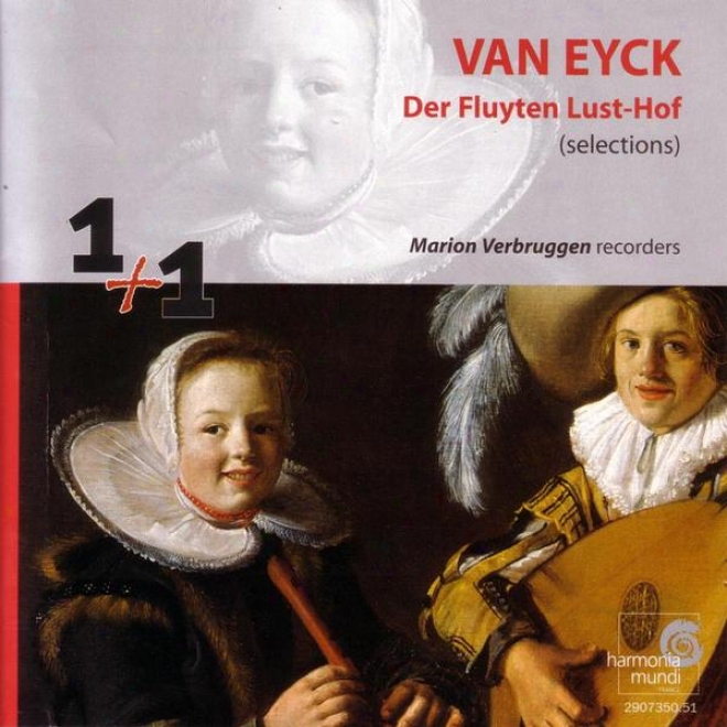 "van Eyck: Selections From ""der Fluyten Lust-hof"" (""the Flute' sGarden Of Delights"")"