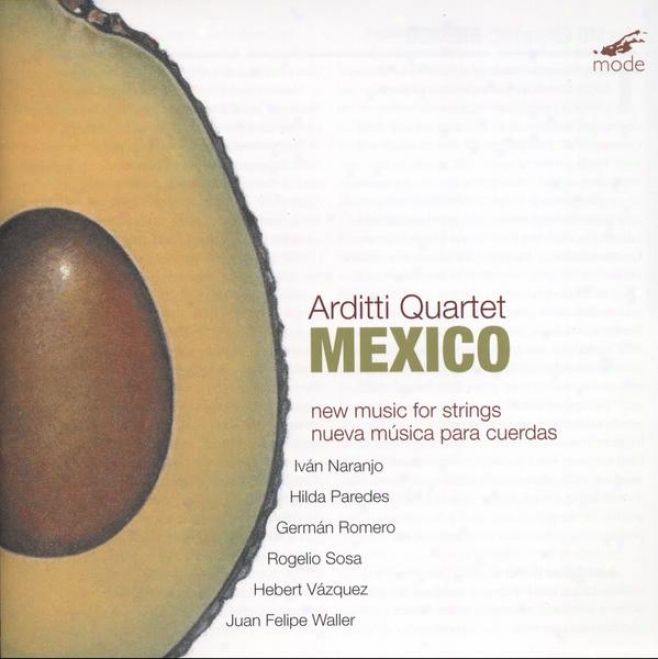 "various:  ""mexico - New Music For Strings""; Wrks By Juan Felipe  Waller, Herbert Vazquez, German Romero"