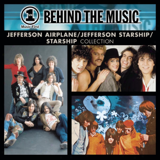 Vh1 Music First: Behihd The Muqic - The Jefferson Airplane / Jefferson Starship / Starship Collection