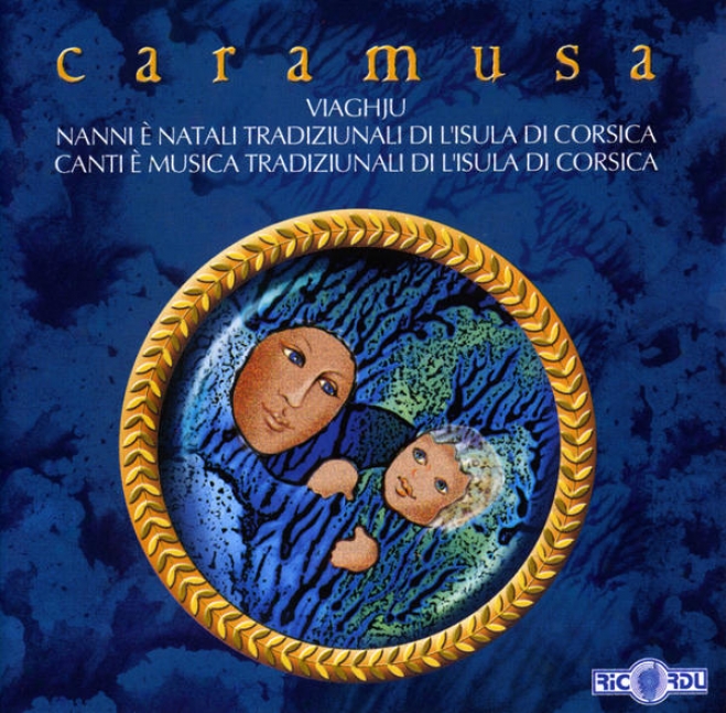 Viaghju - Nanni ø Natali Tradiziunali Di L'isula Di Corsica - Canti   Musica Tradiziunali Di L'isula Di Corsica