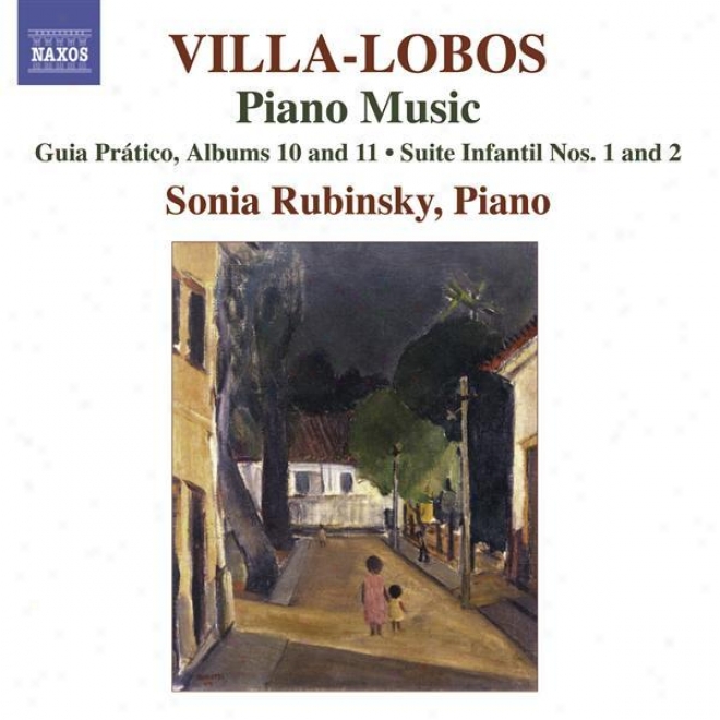 Villa-lobos, H.: Piano Music, Vol. 8 (rubinsky) - Guia Pratico, Book 10, 11 / Suites Infantil Nos. 1, 2 / Guia Pratico, Vol. 1 (ex