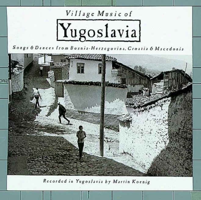 Hamlet Music Of Yugoslavia: Songs & Dances From Bosnia-herzegovina, Croatia & Macedonia