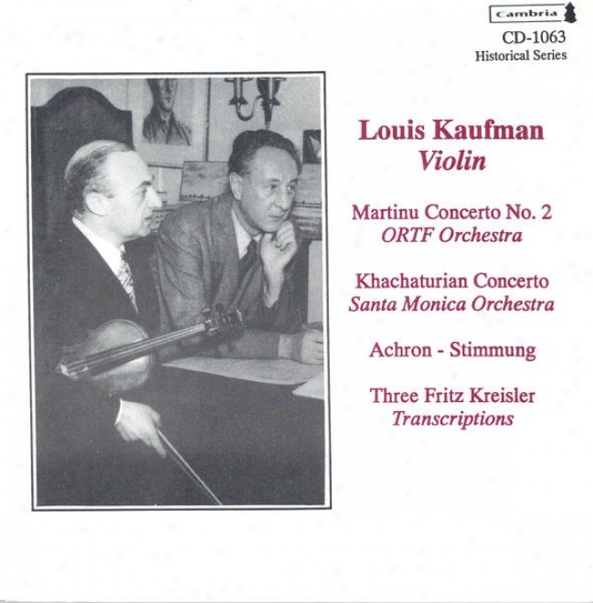 Violin Concert: Kaufman, Louis - Martinu, B. / Khachaturian, A.i. / Achron, J. / Rimsky-korsakov, N.a. / Tchaikovsky, P.i. (1940-1