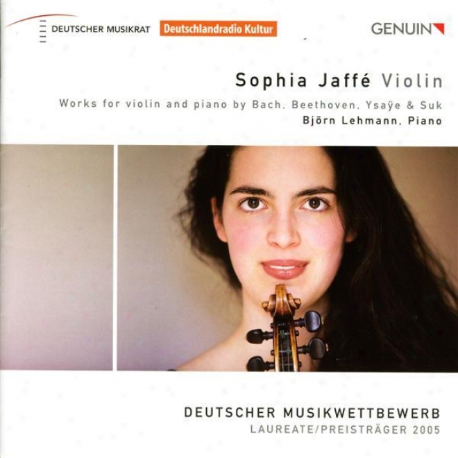 Violin Recital: Jaffe, Sophia - Bach, J.s. / Beethoven, L. Van / Ysaye, E. / Suk, J.