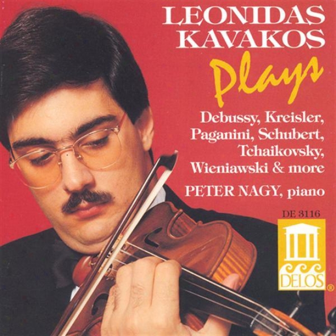 Violin Recltal: Kavakos, Leonidas - Kroll, W. / Bazzini, A. / Kr3isler, F. / Tchaikovsky, P. / Schubert, F. / Paganini, N. / Debus