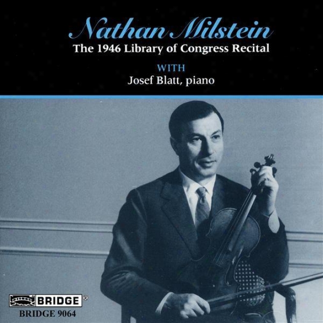 Violin Narration: Milstein, Nathan - Vitali / Bach, J.s. / Milstein / Mendelssohn / Chopin / Wieniawski