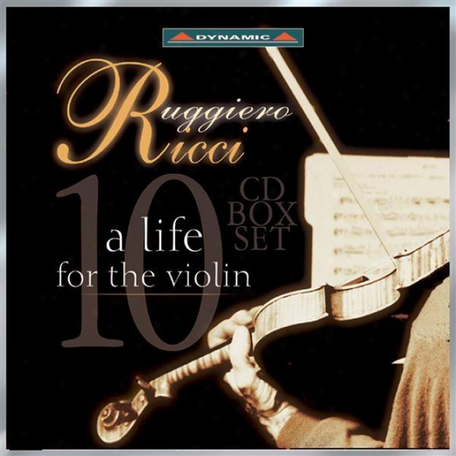 Violin Recital: Ricci, Ruggiero - Bach, J.s. / Mattheson / Paganini / Sarasate / Ysaye / Tchaikovsky / Wieniawski (a Life For The