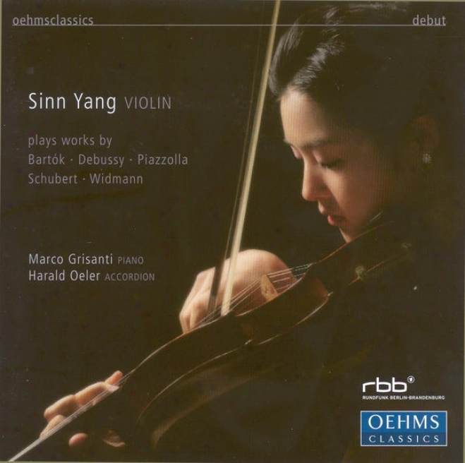 Violin Recital: Yang, Sinn - Debussy, C. / Schubert, F. / Bartok, B. / Widmann, J. / Piazzolla, A.