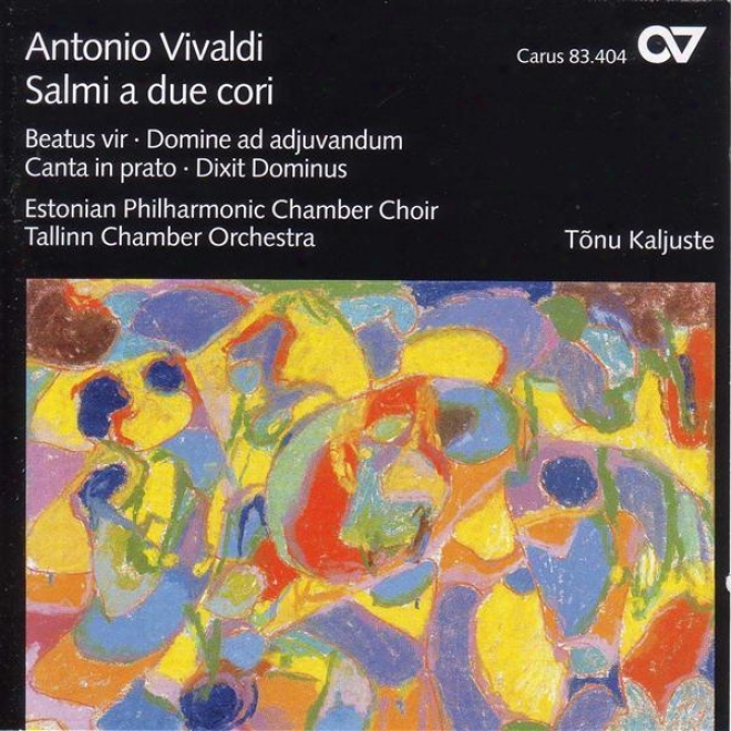 Vivaldi, A.: Beatus Vir In C Major / Domine Ad Aduivandum Me Festina / Canta In Prato, Ride In Fonte (estonian Philharmonic Chambe