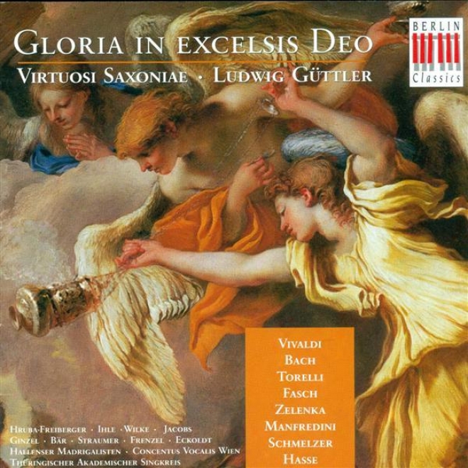 Vivaldi, A.: Gloria, Rv 589 / Torelli, G.: Concerto Grosso In G Minor / Fasch, J.f. Missa Brevis (virtuosi Saxoniae, Guttler)