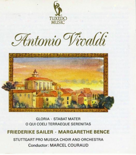 Vivaldi: Gloria In D Major, R.589; Stabat Mater; O Qui Coeli Terraeque Serenitas