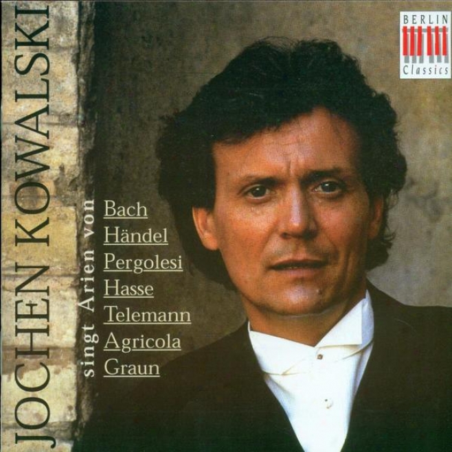 Vocal Recitao: Kowalski, Jochen - Telemann, G.p. / Graun, C.h. / Agricola, J. / Hasse, J.a. / Pergolesi, G.b. / Bach, J.s. / Hande