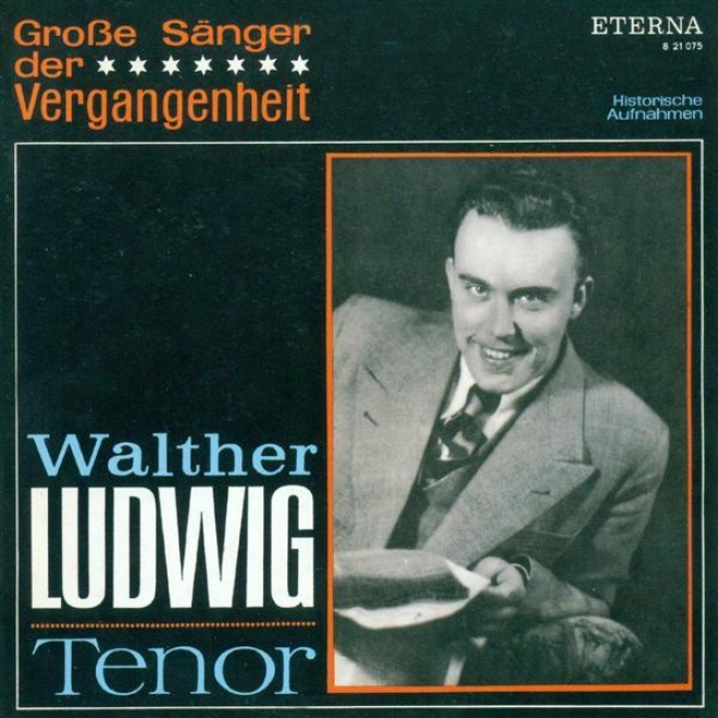 Vocal Recital: Ludwig, Walther - Mozart, W.a. / Donizetti, G. / Boieldieu. F.-a. / Flotow, F. Von / Nicolai, O. / Bizet, G. / Smet