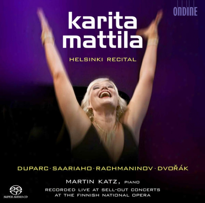Vocal Recitap: Mattila, Karita - Duparc, H. / Saariaho, K. / Rachmaninov, S. / Dvorak, A. (helsinki Recital)