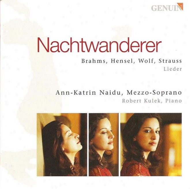 Vocal Recital: Naidu, Ann-katrin - Brahms, J. / Mendelssohn-hensel, F. / Wolf, H. / Strauss, R.