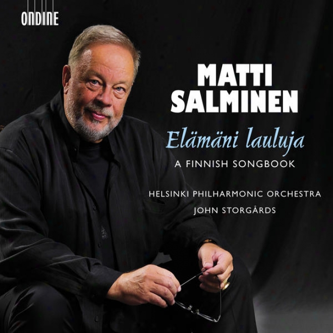 Vocal Recital: Salminen, Matti - Merikanto, O. / Sibelius, J. / Madetoja, L. / Kilpinen, Y. / Turunen, M. / Luolajan-mikkola, V. /