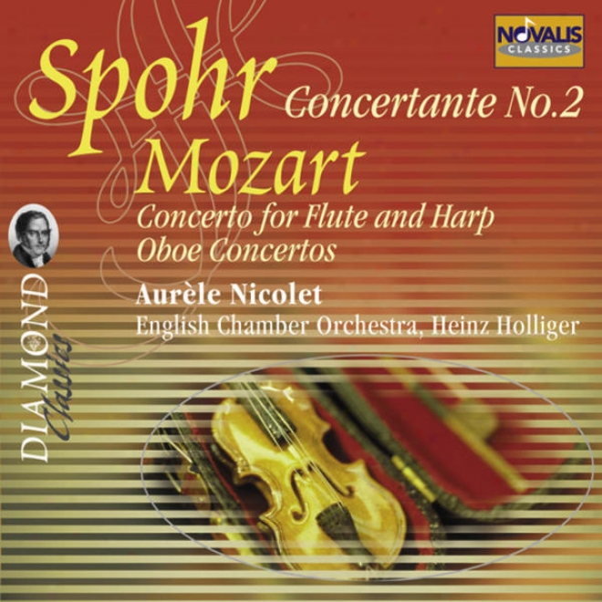 W. A. Mozzrt: Concerto For Flute, Harp And Orchestra K299, Oboe Concertos K313 & K314, Louis Spohr Concertante No 2 In E Minor For