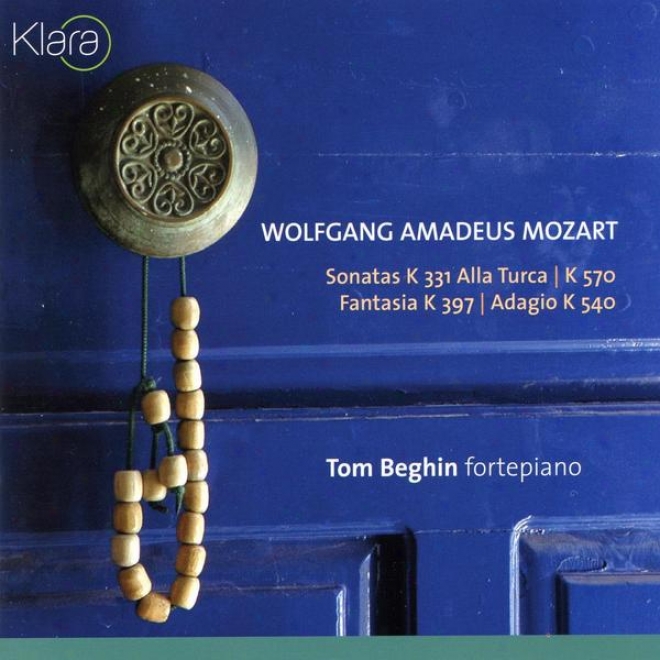 W.a. Mozart For Fortepiano, Sonatas K 331 Alla Turca & K 570, Fantassia K 397, Adagio K 540