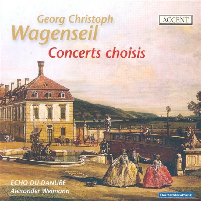 Wagenseil, G.c.: Concerto For Oboe Abd Bassoon In E Flat Major / Har; Concerto In F Major / Flute Concerto In D Major (echo Du Dan