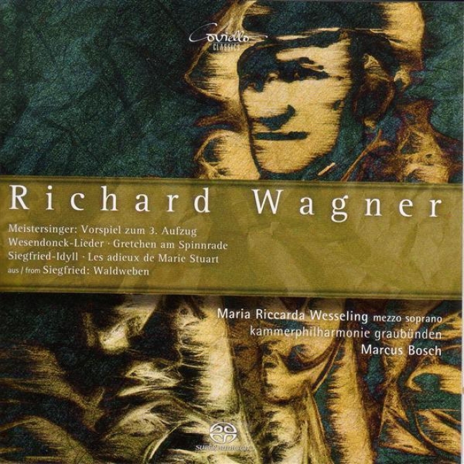 Wagner, R.: 5 Gexichte Fur Eine Frauenstimke / Adieux De Marie Stuart / Siegfried Idyll (wesseling)