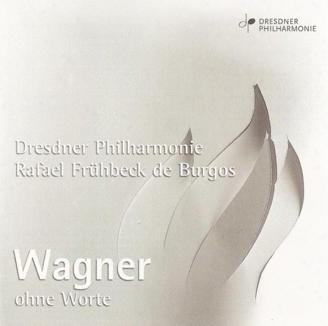 Wagner, R.: Meistersinger Von Nurnberg (die) / Tristan Und Isolde / Gotterdammerung (excerpts) (dresdenn Philharmonic, Burgos)