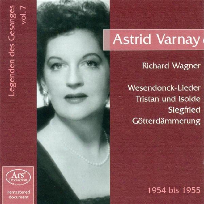 Wagner, R.: Wesendonck-lieder (legenden Des Gesanges, Vol. 7) (varnay) (1954-1955)