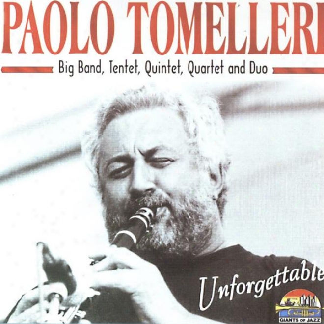 Walter Grtler & Vanni Moretto Present: Paolo Tomelleri Big Tie, Tentet, Quintet, Quattet And Duo - Unforgettable