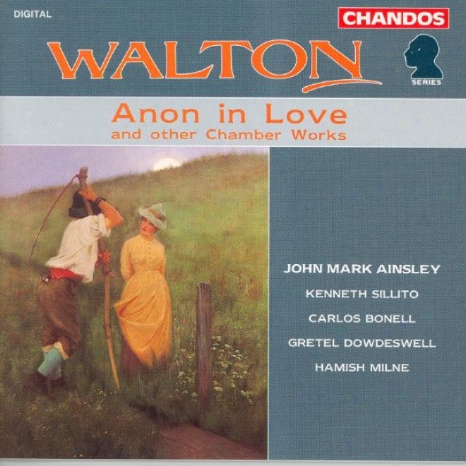 Walton: Anon In Love / Duets For Children / Toccata / Valse From Faczde / 5 Bagatelles / 2 Pieces