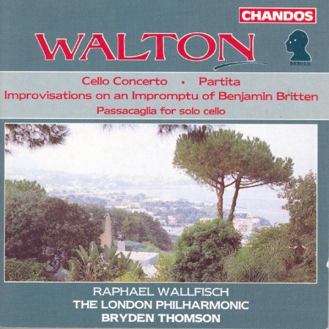 Walton: Cello Concerto / Partita / Improvisations On An Impromptu Of Benjamin Britten / Passacaglia
