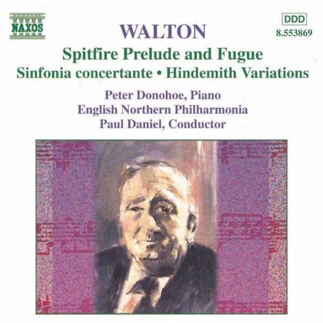 Walton:  Spitfire Prdlude And Fugue / Sinfonia Concertante / Hindemith Variations