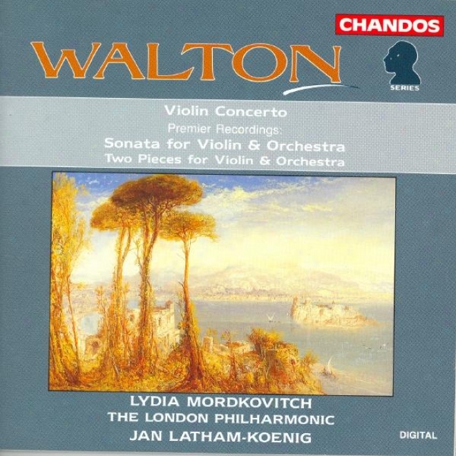 Walton: Violin Concerto / Violin Sonata / 2 Pieces (arr. For Violin And Orchestra)