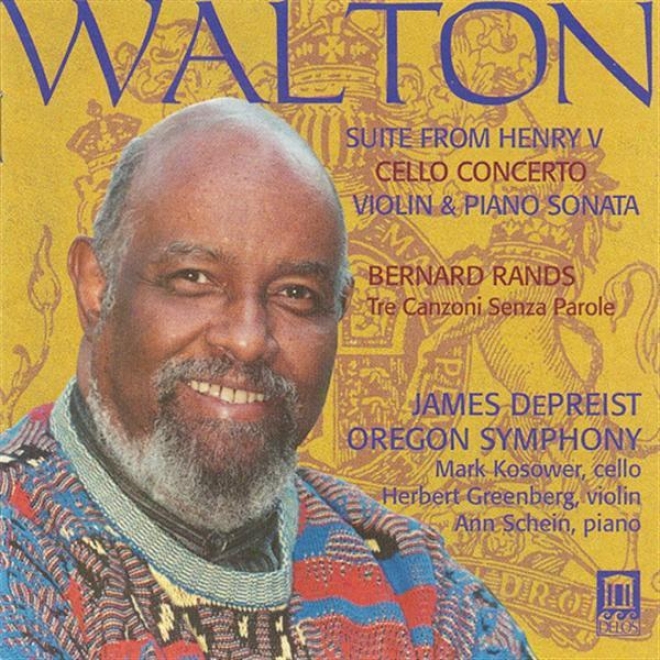 Walton, W.: Henry V Suite / Cello Concerto / Violin Sonata / Rands, B.: 3 Canzoni Senza Parole