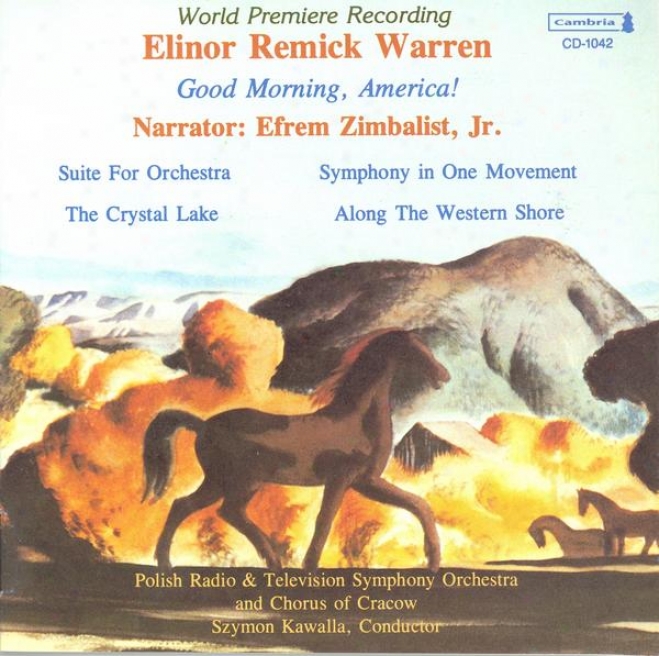 Warren, E.r.: Good Morning, America! / Suite For Orchestra / The Crystal Lake / Along The Western Coast (zimbalist, Kawalla)