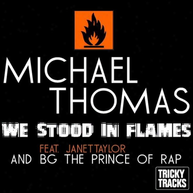We Stood In Flames (feat. Janet Taylor & Bg The Prince Of Rap ((original Radio Mix))