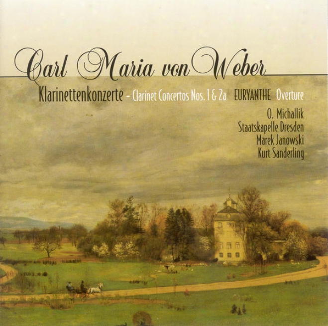 Weber, C.m. Von: Clarinet Concertos Nos. 1 And 2 (michallik, Dresden Staatskapelle, K. Sanderling)