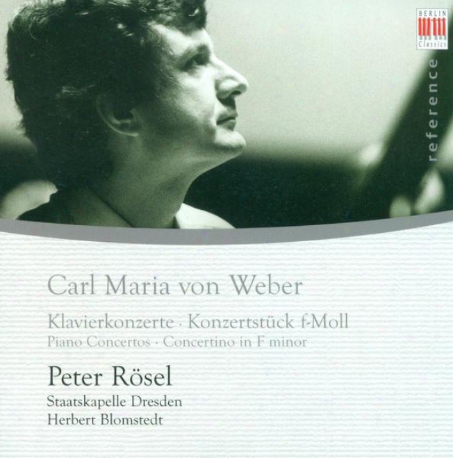 Weber, C.m. Von: Konzertstuck, Op. 79 / Piano Concertos Nos. 1 And 2 (rosel, Dresden Staatskapelle, Blomstedt)